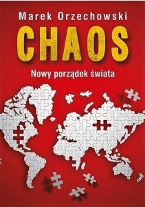  Chaos. Nowy porządek świata. Marek Orzechowski
