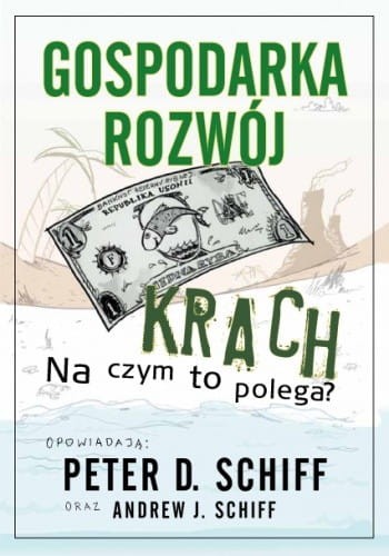 gospodarka-rozwoj-krach-peter-schiff-9788363000110.jpg