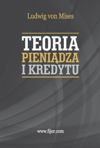 Teoria pieniądza i kredytu. Ludwig von Mises