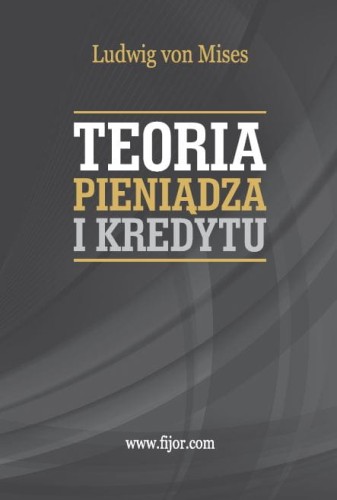 teoria-pieniądza-i-kredytu-ludwig-von-mises-9788389812835.jpg