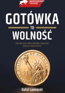 Gotówka to wolność.  Rafał Ganowski