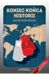 Koniec końca historii. Jacek Bartosiak
